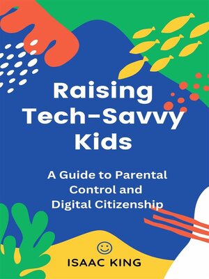 cover image of Raising Tech-Savvy Kids